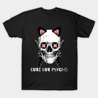 Cute but Psycho T-Shirt